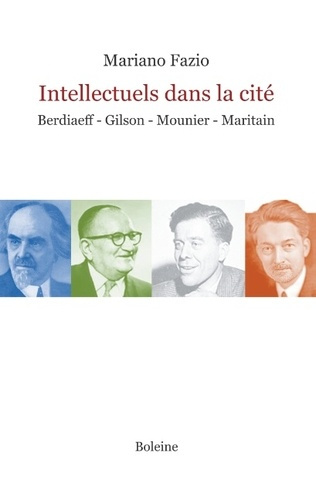 Emprunter Intellectuels dans la cité. Berdiaeff, Gilson, Mounier, Maritain livre