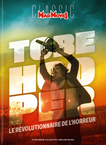 Emprunter Mad Movies Hors-série classic N° 34 : Tobe Hooper. Le révolutionnaire de l'horreur livre