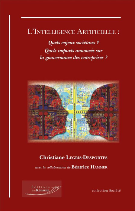 Emprunter L'INTELLIGENCE ARTIFICIELLE - QUELS ENJEUX SOCIETAUX ? QUELS IMPACTS ANNONCES SUR LA GOUVERNANCE DES livre