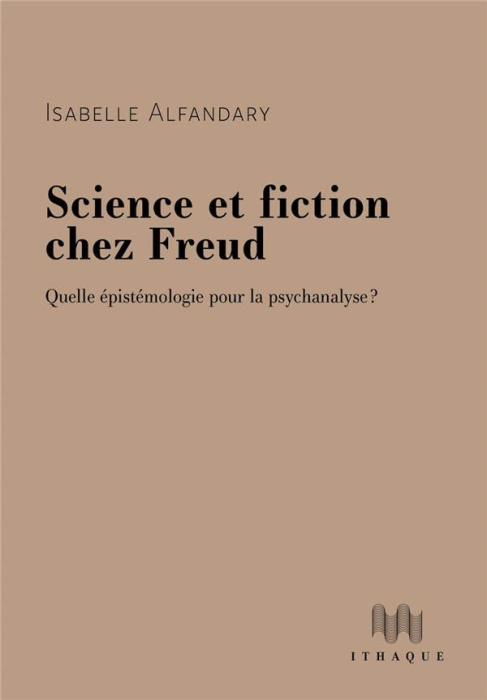 Emprunter Science et fiction chez Freud. Quelle épistémologie pour la psychanalyse ? livre