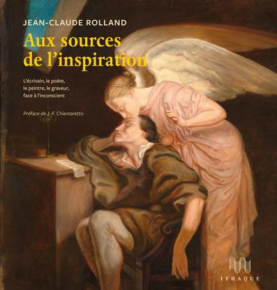Emprunter Aux sources de l'inspiration. L’écrivain, le poète, le peintre, le graveur, face à l’inconscient livre