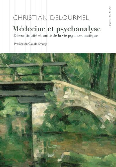 Emprunter Médecine et psychanalyse. Discontinuité et unité de la vie psychosomatique livre