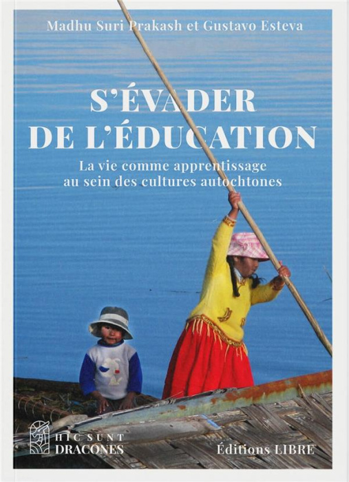 Emprunter S'évader de l'éducation. La vie comme apprentissage au sein des cultures autochtones livre