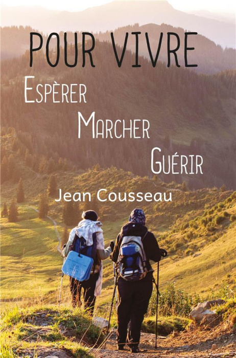 Emprunter Pour Vivre - Espèrer Marcher Guérir livre