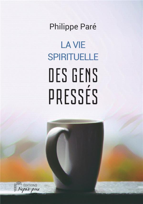 Emprunter La vie spirituelle des gens pressés livre