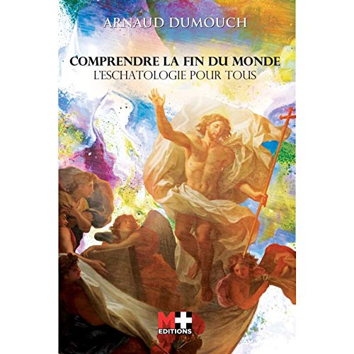 Emprunter Comprendre la fin du monde. L'eschatologie catholique pour tous livre