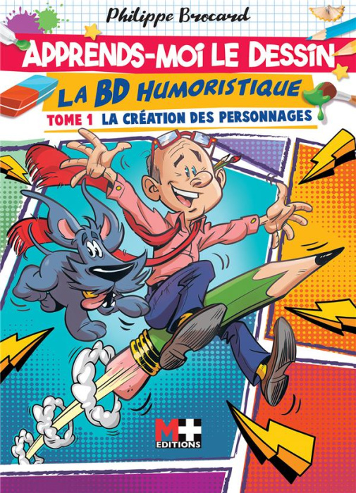 Emprunter Apprends-moi le dessin. La BD humoristique. Tome 1 : La création des personnages livre