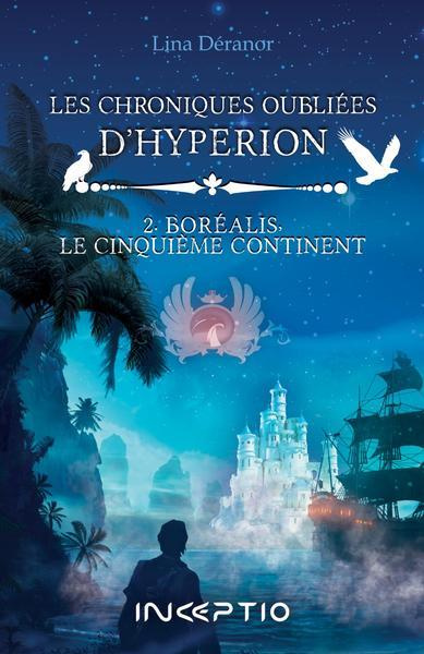 Emprunter Les chroniques oubliées d'Hypérion Tome 2 : Boréalis, le cinquième continent livre