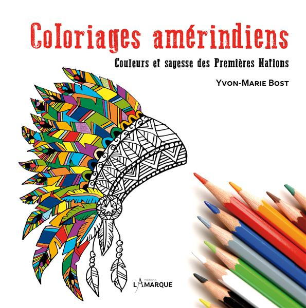 Emprunter Coloriages amérindiens. Couleurs et sagesse des Premières Nations livre