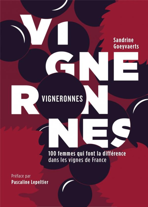 Emprunter Vigneronnes. 100 femmes qui font la différence dans les vignes de France livre