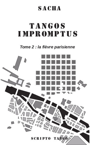 Emprunter Tangos impromptus. Tome 2, La fièvre parisienne livre