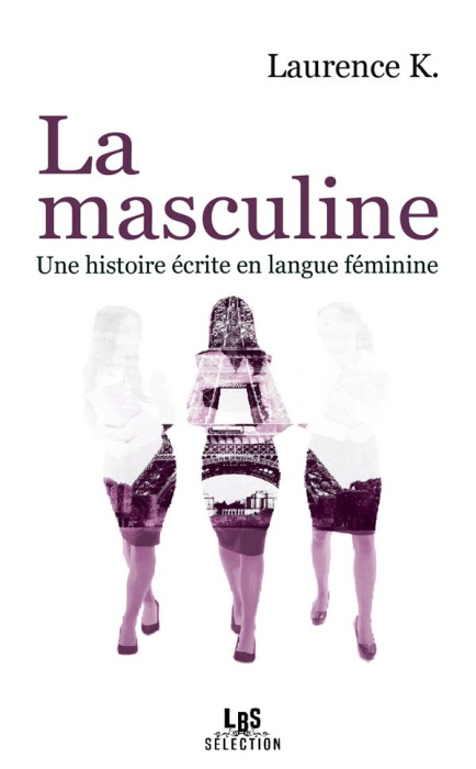 Emprunter La masculine. Une histoire écrite en langue féminine livre