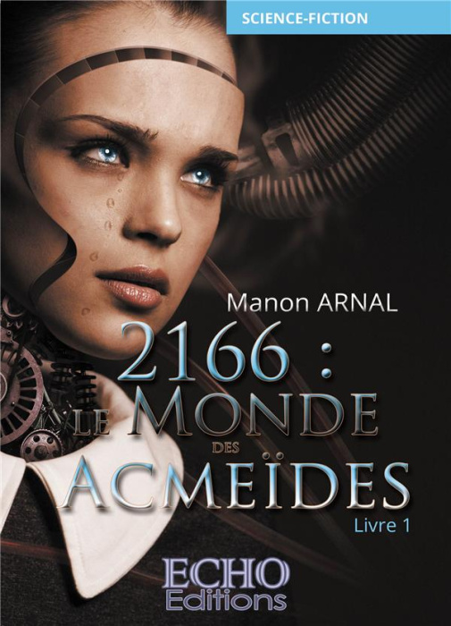 Emprunter 2166 : Le monde des Acmeïdes Tome 1 livre