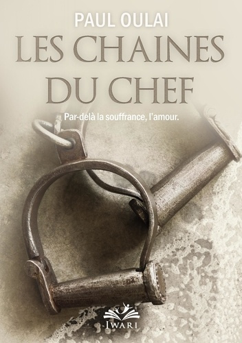 Emprunter Les chaînes du chef. Par-delà la souffrance, l'amour livre