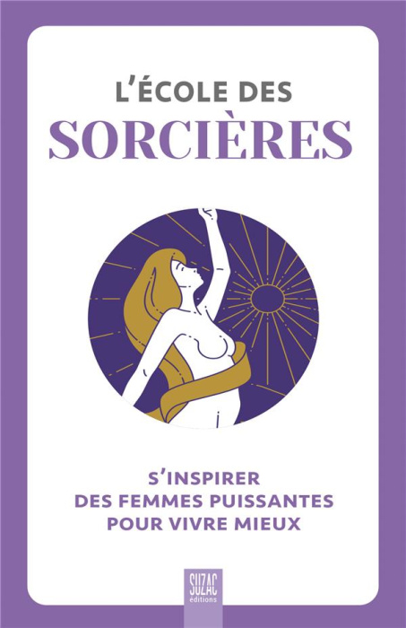 Emprunter L'école des sorcières. S'inspirer des femmes puissantes pour vivre mieux livre