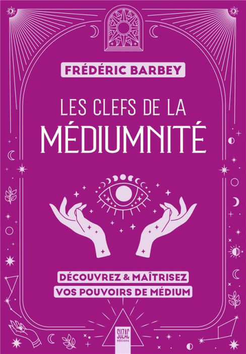 Emprunter Les clefs de la médiumnité. Découvrez & maîtrisez vos pouvoirs de médium livre