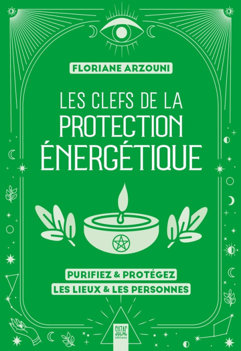 Emprunter Les clefs de la protection énergétique. Purifiez & protégez les lieux & les personnes livre