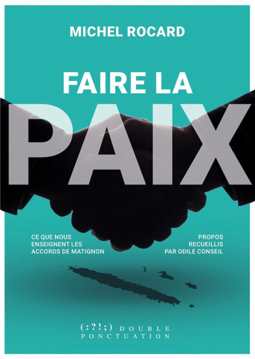 Emprunter Faire la paix. Ce que nous enseignent les accords de Matignon livre