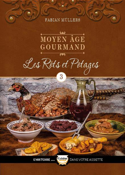 Emprunter Moyen Age gourmand. Tome 3, Les rôts et potages livre