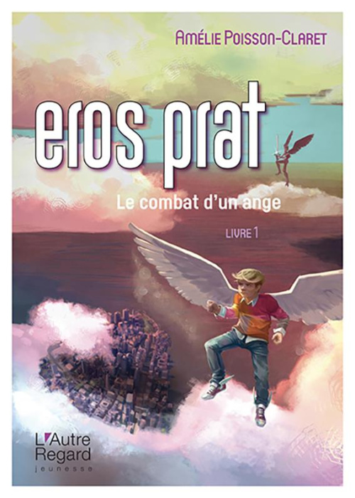 Emprunter Eros Prat Tome 1 : Le combat d'un ange livre