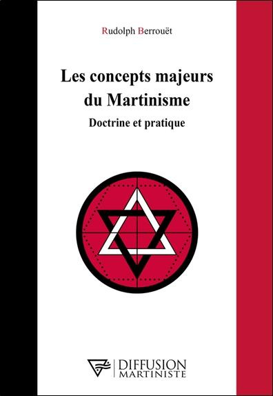 Emprunter Les concepts majeurs du Martinisme. Doctrine et pratique livre