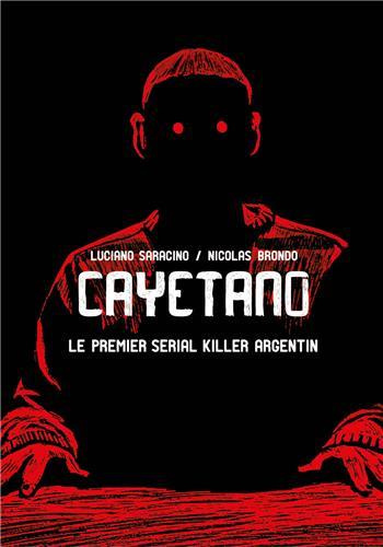 Emprunter Cayetano. Le premier serial killer argentin livre