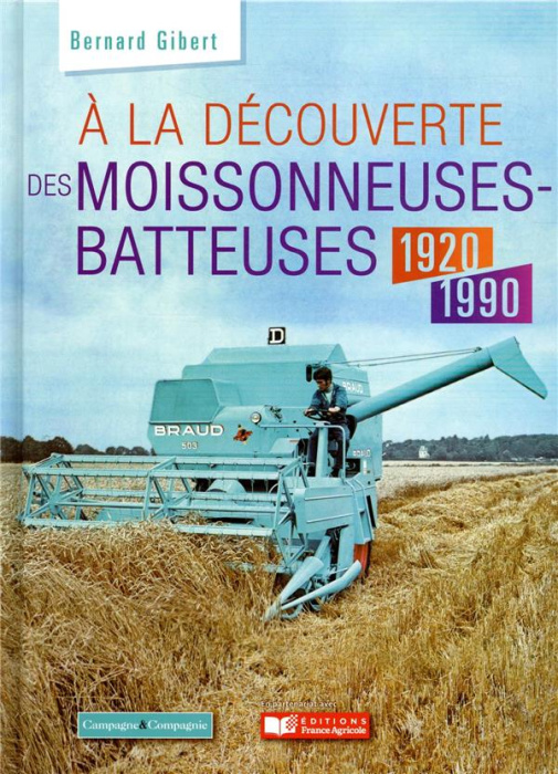 Emprunter A la découverte des moissonneuses-batteuses 1920-1990 livre