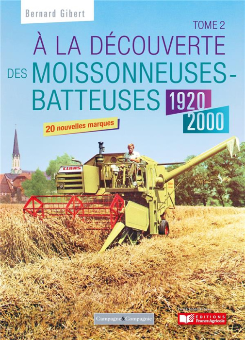 Emprunter A la découverte des moissonneuses-batteuses 1920-1990. Tome 2 livre