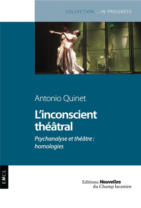 Emprunter L'inconscient théâtral. Psychanalyse et théâtre : homologies livre