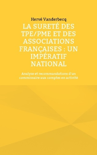 Emprunter La sureté des TPE/PME et des Associations françaises : un impératif national. Analyse et recommandat livre