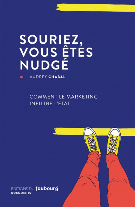 Emprunter Souriez, vous êtes nudgé. Comment le marketing infiltre l'Etat livre