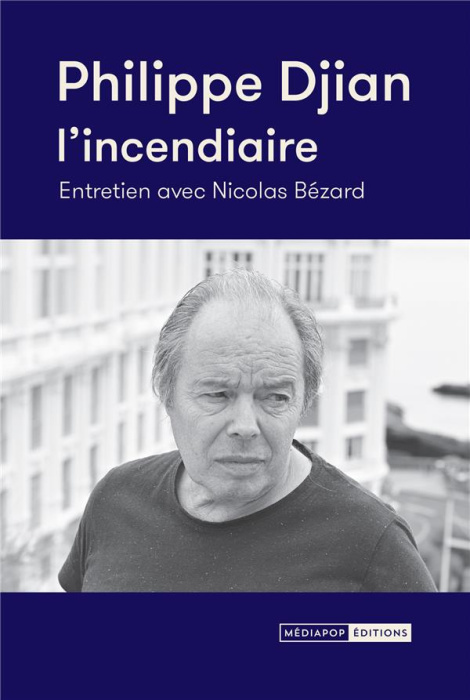 Emprunter Philippe Djian. L'incendiaire livre