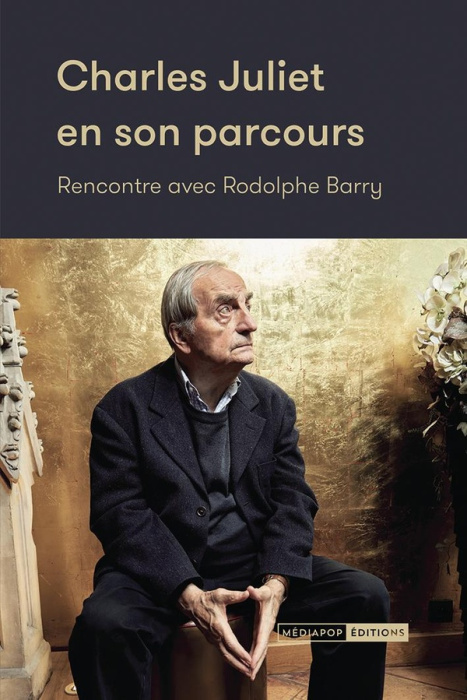 Emprunter Charles Juliet en son parcours. Rencontre avec Rodolphe Barry livre
