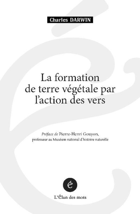 Emprunter La formation de terre végétale, par l'action des vers, avec une observation de leurs habitudes. Ou L livre