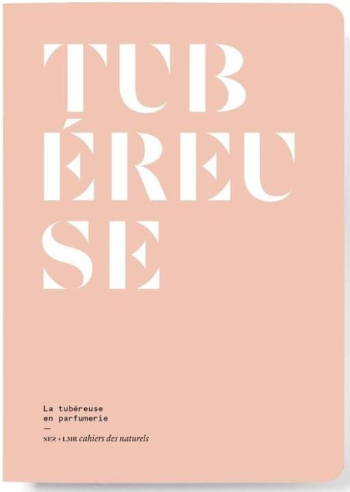 Emprunter Tubéreuse. La tubéreuse en parfumerie livre