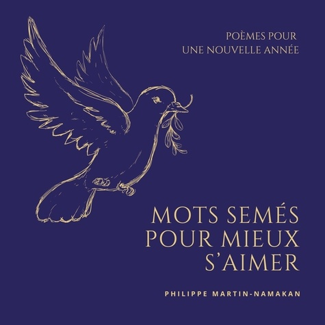 Emprunter Mots semés pour mieux s'aimer. Poèmes pour une nouvelle année livre