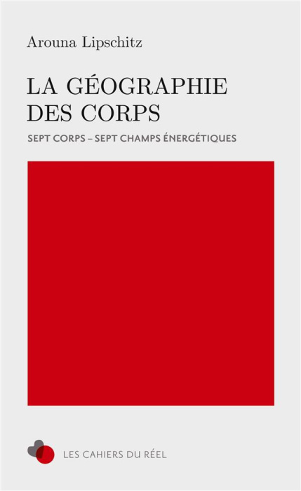 Emprunter La Géographie des Corps. 7 Corps, 7 Champs énergétiques livre
