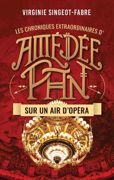 Emprunter Les chroniques extraordinaire d'Amédée Pan Tome 2 : Sur un air d'opéra livre