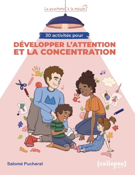 Emprunter 30 activités pour développer l'attention et la concentration. Pour la maison, dehors et au quotidien livre
