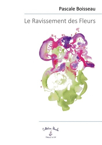 Emprunter Le Ravissement des Fleurs livre