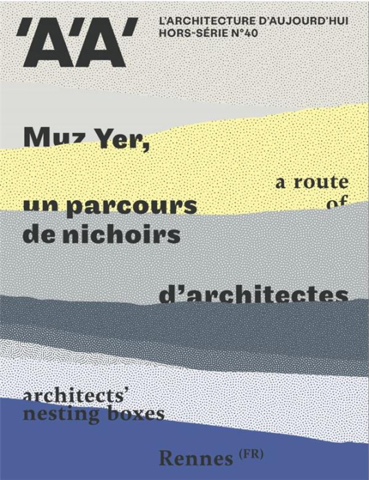 Emprunter L'architecture d'aujourd'hui Hors-série N° 40 : Muz Yer, un parcours de nichoirs d'architectes. Edit livre