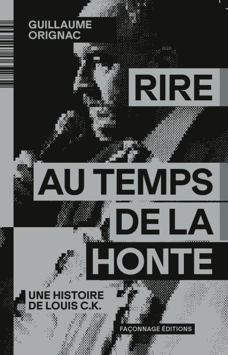 Emprunter Rire au temps de la honte. Une histoire de Louis C.K. livre