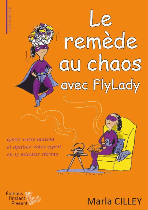 Emprunter Le remède au chaos avec FlyLady. Gérez votre maison et apaisez votre esprit en 15 minutes chrono livre