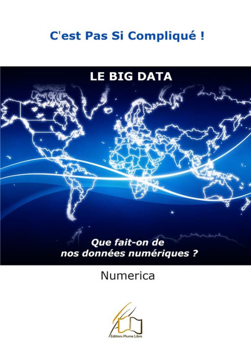 Emprunter Le Big Data. Que fait-on de nos données numériques ? livre