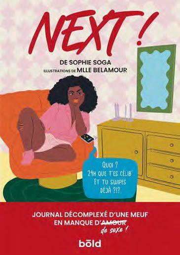 Emprunter Next ! Journal décomplexé d'une meuf en manque (d'amour) de sexe ! livre