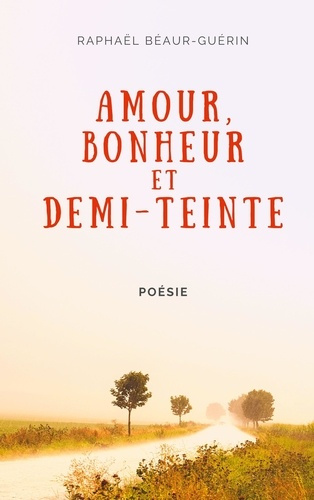 Emprunter Amour, bonheur et demi-teinte livre