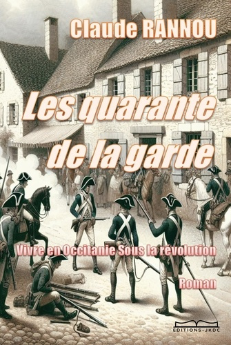 Emprunter Les quarante de la garde. Vivre en Occitanie sous la Révolution livre