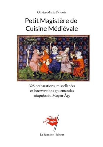 Emprunter Petit Magistère de Cuisine Médiévale. 325 préparations, miscellanées et interventions gourmandes ada livre