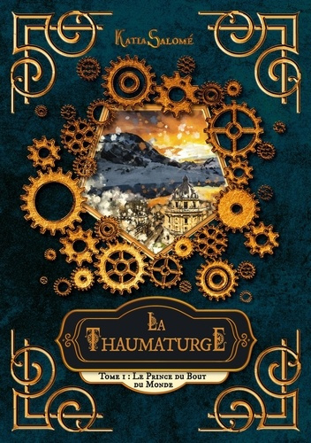 Emprunter La Thaumaturge. Tome 1 : Le Prince du Bout du Monde livre