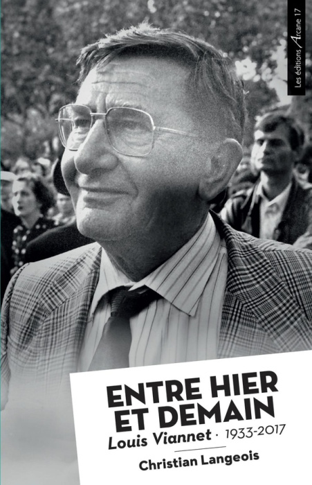 Emprunter Entre hier et demain. Louis Viannet 1933-2017 livre